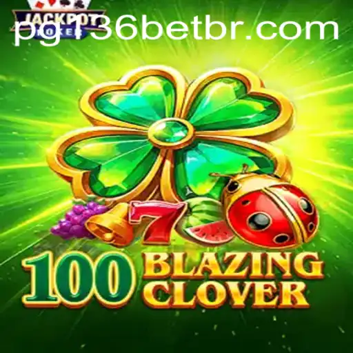 Discover the Exciting World of 100BlazingClover: A Thrilling Casino Adventure