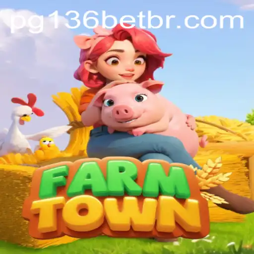 Exploring FarmTown: A Comprehensive Guide Enhanced by 136bet