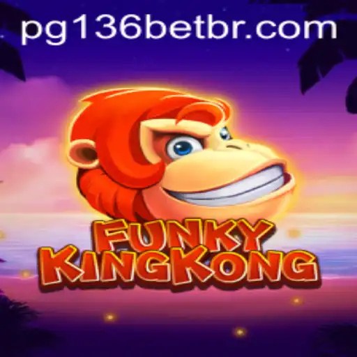 Discover the Excitement of FunkyKingKong with 136bet